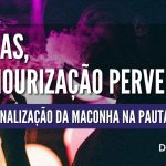 descriminalização da maconha na pauta do STF